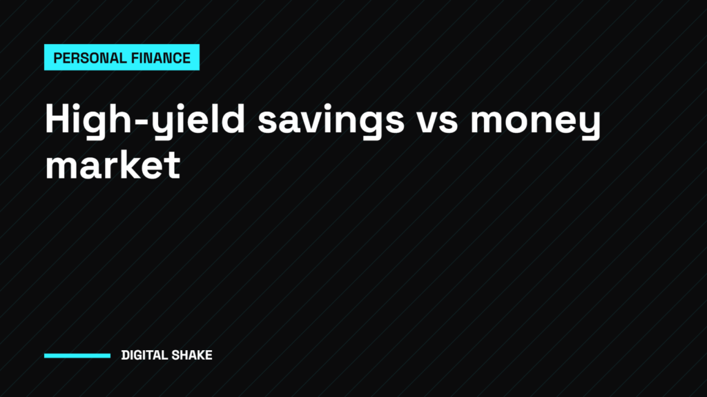 High-Yield Savings vs Money Market Accounts: Where Should Your Cash Go?